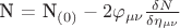 N = N_{(0)} -  2 \varphi_{\mu \nu} \frac {\delta N} {\delta \eta_{\mu \nu}}