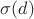 $\sigma(d)$