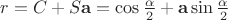 $r = C + S \mathbf a = \cos \frac \alpha 2 + \mathbf a \sin \frac \alpha 2$ $r = C + S \mathbf a = \cos \frac \alpha 2 + \mathbf a \sin \frac \alpha 2$