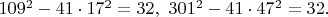 $109^2-41\cdot 17^2=32,\ 301^2-41\cdot 47^2=32.$