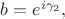 $b=e^{i\gamma_2},$ $b=e^{i\gamma_2},$