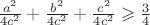 $\frac{a^2}{4c^2}+\frac{b^2}{4c^2}+\frac{c^2}{4c^2} \geqslant \frac34$