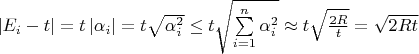 $\left| E_i - t \right| = t \left| \alpha_i \right|= t \sqrt{\alpha_i^2} \le  t \sqrt{\sum\limits_{i=1}^{n}\alpha_i^2} \approx t \sqrt{\frac{2R}{t}} = \sqrt{2Rt}$