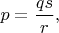 $p=\dfrac{qs}{r},$