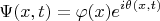 $$
\Psi(x,t) = \varphi(x) e^{i \theta(x,t)}
$$