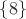 $\left\lbrace8\right\rbrace$