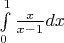 $\int\limits_{0}^{1}\frac{x}{x-1} dx$