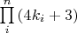 $\prod\limits_i^n {(4{k_i} + 3)}$