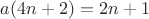 $a(4n+2)=2n+1$