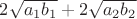 $2\sqrt{a_1b_1}+2\sqrt{a_2b_2}$