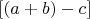 $[(a+b)-c]$