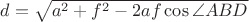 $d=\sqrt{a^2+f^2-2af\cos{\angle{ABD}}}$