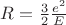$\[R = \frac{3}{2}\frac{{{e^2}}}{E}\]$