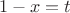 $$\ 1-x = t$$