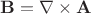 $\mathbf{B}=\nabla\times\mathbf{A}$