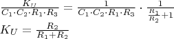 $% MathType!MTEF!2!1!+-
% feaagKart1ev2aaatCvAUfeBSjuyZL2yd9gzLbvyNv2CaerbuLwBLn
% hiov2DGi1BTfMBaeXatLxBI9gBaerbd9wDYLwzYbItLDharqqtubsr
% 4rNCHbGeaGqipv0Je9sqqrpepC0xbbL8F4rqqrFfpeea0xe9Lq-Jc9
% vqaqpepm0xbba9pwe9Q8fs0-yqaqpepae9pg0FirpepeKkFr0xfr-x
% fr-xb9adbaqaaeGaciGaaiaabeqaamaabaabaaGceaqabeaadaWcaa
% qaaiaadUeadaWgaaWcbaGaamyvaaqabaaakeaacaWGdbWaaSbaaSqa
% aiaaigdaaeqaaOGaeyyXICTaam4qamaaBaaaleaacaaIYaaabeaaki
% abgwSixlaadkfadaWgaaWcbaGaaGymaaqabaGccqGHflY1caWGsbWa
% aSbaaSqaaiaaiodaaeqaaaaakiabg2da9maalaaabaGaaGymaaqaai
% aadoeadaWgaaWcbaGaaGymaaqabaGccqGHflY1caWGdbWaaSbaaSqa
% aiaaikdaaeqaaOGaeyyXICTaamOuamaaBaaaleaacaaIXaaabeaaki
% abgwSixlaadkfadaWgaaWcbaGaaG4maaqabaaaaOGaeyyXIC9aaSaa
% aeaacaaIXaaabaWaaSaaaeaacaWGsbWaaSbaaSqaaiaaigdaaeqaaa
% GcbaGaamOuamaaBaaaleaacaaIYaaabeaaaaGccqGHRaWkcaaIXaaa
% aaqaaiaadUeadaWgaaWcbaGaamyvaaqabaGccqGH9aqpdaWcaaqaai
% aadkfadaWgaaWcbaGaaGOmaaqabaaakeaacaWGsbWaaSbaaSqaaiaa
% igdaaeqaaOGaey4kaSIaamOuamaaBaaaleaacaaIYaaabeaaaaaaaa
% a!671F!
\[\begin{array}{l}
\frac{{{K_U}}}{{{C_1} \cdot {C_2} \cdot {R_1} \cdot {R_3}}} = \frac{1}{{{C_1} \cdot {C_2} \cdot {R_1} \cdot {R_3}}} \cdot \frac{1}{{\frac{{{R_1}}}{{{R_2}}} + 1}}\\
{K_U} = \frac{{{R_2}}}{{{R_1} + {R_2}}}
\end{array}\]$