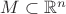 $M\subset\mathbb{R}^n$