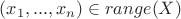 $(x_1,...,x_n) \in range(X)$