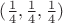 $(\frac14, \frac14, \frac14)$