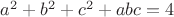 $a^2+b^2+c^2+abc=4$
