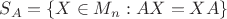 $S_A = \lbrace X\in M_n: AX = XA\rbrace$