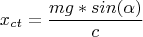$$x_{ct} = \frac {mg*sin(\alpha)}{c} $$