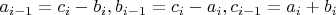 $a_{i-1}=c_i-b_i, b_{i-1}=c_i-a_i, c_{i- 1}=a_i+b_i$