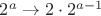 $2^a \to 2 \cdot 2^{a-1}$