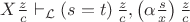 $X\frac{z}{c}\vdash_{\mathcal{L}} \left( s=t \right)\frac{z}{c},\left( \alpha\frac{s}{x} \right)\frac{z}{c}$