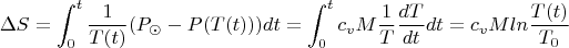 $$\Delta S=\int_0^t\frac {1}{T(t)}(P_{\odot}-P(T(t)))dt=\int_0^tc_vM\frac {1}{T}\frac {dT}{dt}dt=c_vMln\frac {T(t)}{T_0}$$
