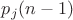 $p_j(n-1)$