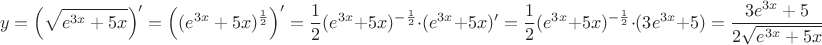 $$y=\left (\sqrt {e^{3x}+5x}\right )'=\left ((e^{3x}+5x)^{\frac{1}{2}}\right )'=\frac{1}{2}(e^{3x}+5x)^{-\frac{1}{2}}\cdot (e^{3x}+5x)'=\frac{1}{2}(e^{3x}+5x)^{-\frac{1}{2}}\cdot (3e^{3x}+5)=\frac{3e^{3x}+5}{2\sqrt{e^{3x}+5x}}$$