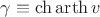 $\gamma\equiv\ch\operatorname{arth}v$