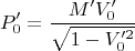 $$P_0' =\frac{M' V_0'}{ \sqrt{1-V_0'^2}}$$