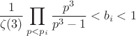 $$\frac{1}{\zeta (3)}\prod_{p<p_i} \frac{p^3}{p^3-1}<b_i<1$$