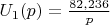 $U_1(p)=\frac {82,236} {p}$