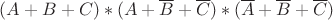 $(A+B+C)*(A+\overline{B}+\overline{C})*(\overline{A}+\overline{B}+\overline{C})$