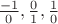 $\frac{-1}0,\frac01,\frac10$