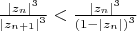 $\frac{{|z_n|}^3}{{|z_{n+1}|}^3}<\frac{{|z_n|}^3}{{(1-|z_n|)}^3}}$