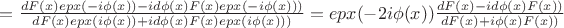 $=\frac{dF(x)epx(-i\phi(x))-id\phi(x)F(x)epx(-i\phi(x)))}{dF(x)epx(i\phi(x))+id\phi(x)F(x)epx(i\phi(x)))}=epx(-2i\phi(x))\frac{dF(x)-id\phi(x)F(x))}{dF(x)+i\phi(x)F(x))}$