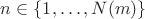 $n \in \{1, \dots, N(m)\}$