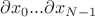 $\partial x_0...\partial x_{N-1}$
