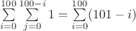 $\sum\limits_{i=0}^{100} \sum\limits_{j=0}^{100-i} 1 = \sum\limits_{i=0}^{100}(101-i)$