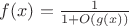 $f(x) = \frac{1}{1+O(g(x))}$