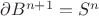 $\partial B^{n+1}=S^n$