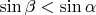 $\sin\beta<\sin \alpha$