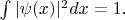 $\int|\psi(x)|^2dx=1.$