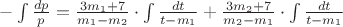 $-\int \frac{dp}{p}=\frac{3m_1+7}{m_1-m_2}\cdot\int\frac{dt}{t-m_1}+\frac{3m_2+7}{m_2-m_1}\cdot\int\frac{dt}{t-m_1}$