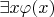 $\exists x\varphi(x)$
