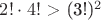 $2!\cdot4!$ > (3!)^2$